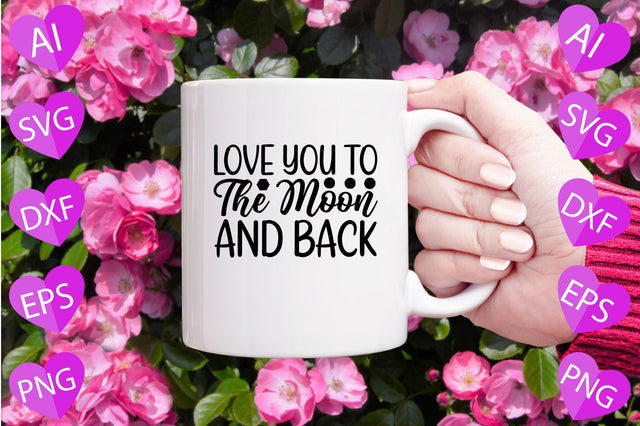 Love You to the Moon and Back SVG CraftlabSvg29 