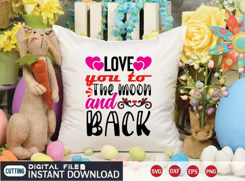 love you to the moon and back SVG designer krishna 
