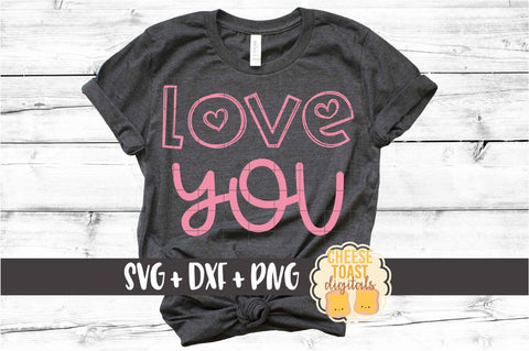 Love You - Valentine's Day SVG PNG DXF Cut Files SVG Cheese Toast Digitals 