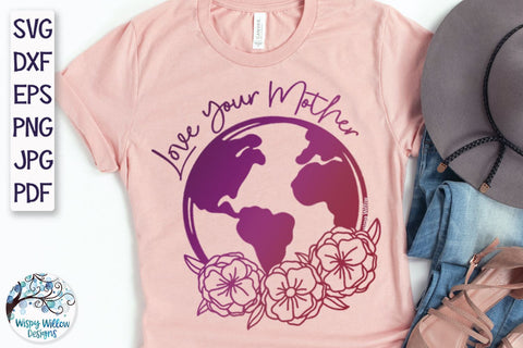 Love Your Mother Floral Earth SVG SVG Wispy Willow Designs 