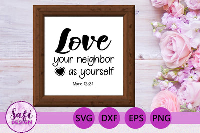 Love Your Neighbor Bible Verse SVG SVG Safi Design 