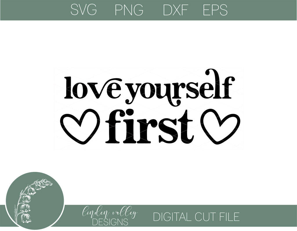 Love Yourself First SVG|Self Love Quote SVG|Positivity SVG - So Fontsy