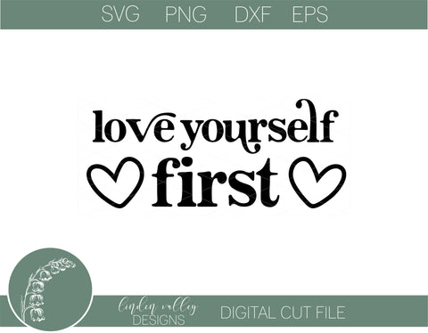 Love Yourself First SVG|Self Love Quote SVG|Positivity SVG SVG Linden Valley Designs 