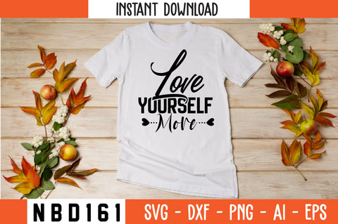 love yourself more Svg Design SVG Nbd161 