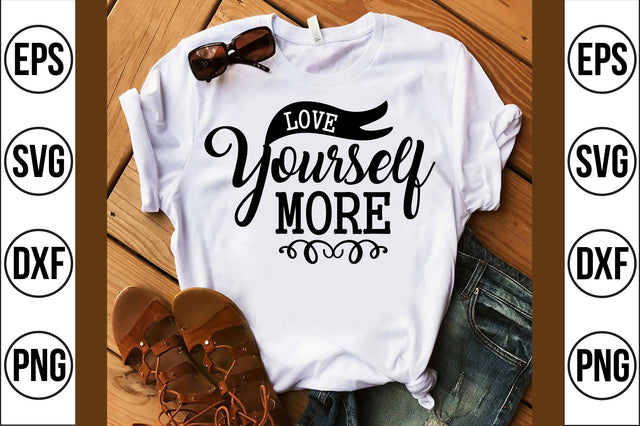 love yourself more SVG SVG shah alam 