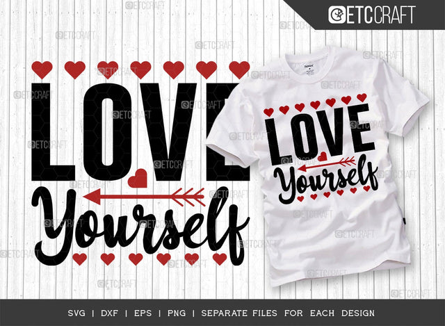 Love Yourself SVG Cut File | Self Love Svg | Valentine's Day Svg | Heart Svg | Valentine Svg | True Love Svg | Valentine's Day Quote Design SVG ETC Craft 