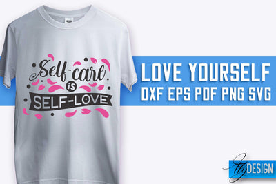 Love Yourself SVG Design | Self-Love SVG Quotes | Love SVG Quotes SVG Fly Design 