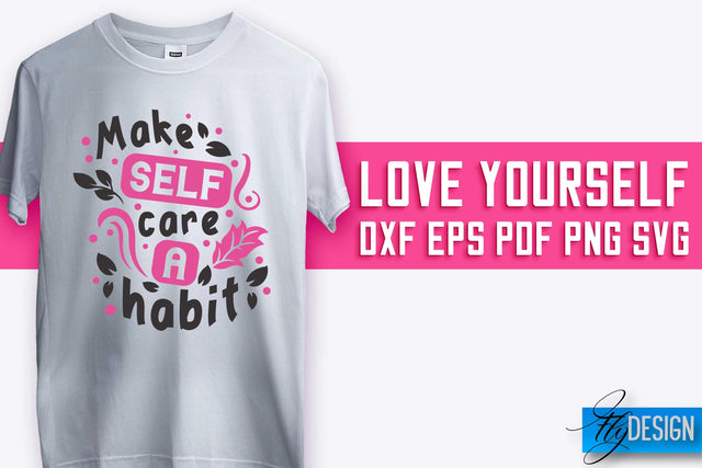Love Yourself SVG Design | Self-Love SVG Quotes | Love SVG Quotes SVG Fly Design 