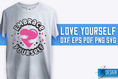 Love Yourself SVG Design | Self-Love SVG Quotes | Love SVG Quotes SVG Fly Design 