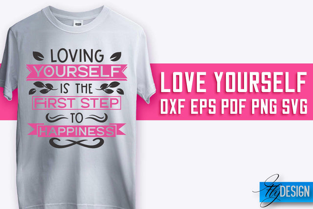 Love Yourself SVG Design | Self-Love SVG Quotes | Love SVG Quotes SVG Fly Design 