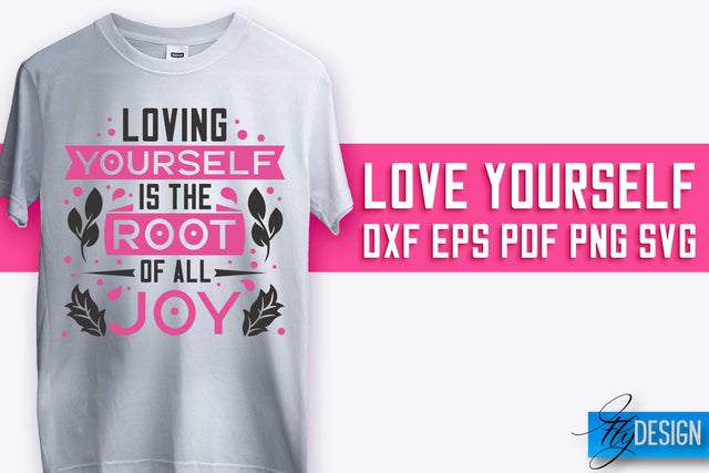Love Yourself SVG Design | Self-Love SVG Quotes | Love SVG Quotes SVG Fly Design 