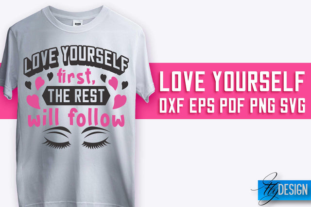 Love Yourself SVG Design | Self-Love SVG Quotes | Love SVG Quotes SVG Fly Design 