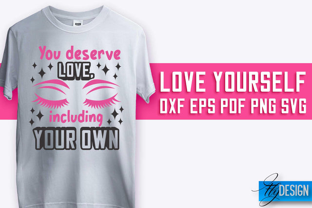 Love Yourself SVG Design | Self-Love SVG Quotes | Love SVG Quotes SVG Fly Design 