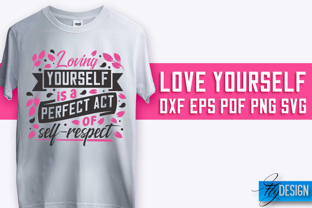 Love Yourself SVG Design | Self-Love SVG Quotes | Love SVG Quotes SVG Fly Design 