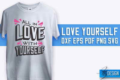 Love Yourself SVG Design | Self-Love SVG Quotes | Love SVG Quotes SVG Fly Design 
