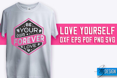 Love Yourself SVG Design | Self-Love SVG Quotes | Love SVG Quotes SVG Fly Design 
