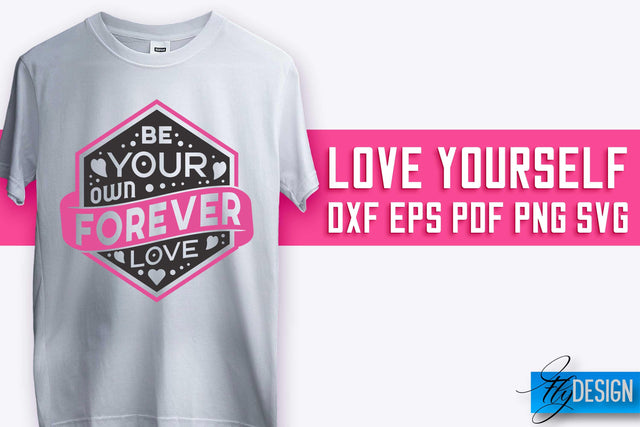 Love Yourself SVG Design | Self-Love SVG Quotes | Love SVG Quotes SVG Fly Design 