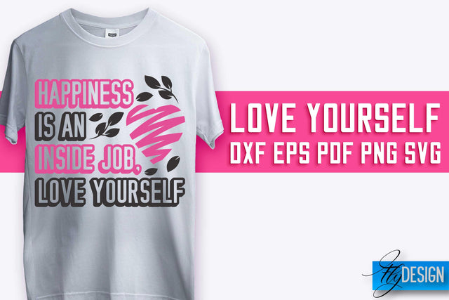 Love Yourself SVG Design | Self-Love SVG Quotes | Love SVG Quotes SVG Fly Design 