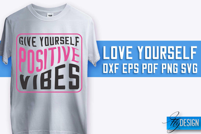 Love Yourself SVG Design | Self-Love SVG Quotes | Love SVG Quotes SVG Fly Design 