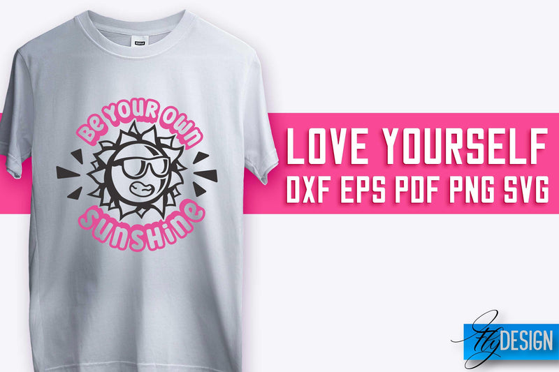 Love Yourself SVG Design | Self-Love SVG Quotes | Love SVG Quotes SVG Fly Design 
