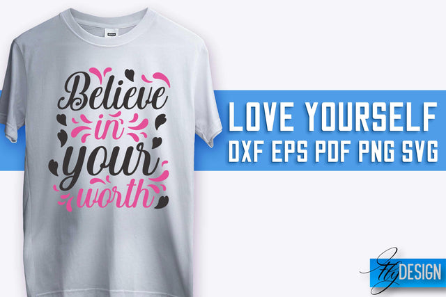 Love Yourself SVG Design | Self-Love SVG Quotes | Love SVG Quotes SVG Fly Design 