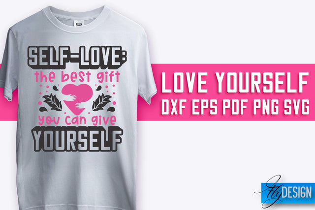 Love Yourself SVG Design | Self-Love SVG Quotes | Love SVG Quotes SVG Fly Design 