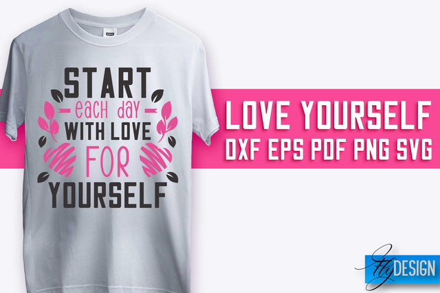 Love Yourself SVG Design | Self-Love SVG Quotes | Love SVG Quotes SVG Fly Design 