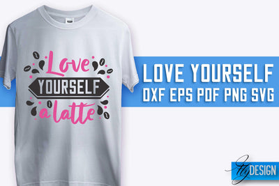 Love Yourself SVG Design | Self-Love SVG Quotes | Love SVG Quotes SVG Fly Design 