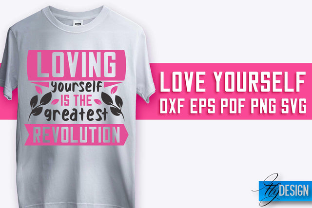 Love Yourself SVG Design | Self-Love SVG Quotes | Love SVG Quotes SVG Fly Design 