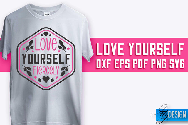 Love Yourself SVG Design | Self-Love SVG Quotes | Love SVG Quotes SVG Fly Design 