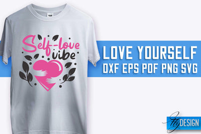 Love Yourself SVG Design | Self-Love SVG Quotes | Love SVG Quotes SVG Fly Design 