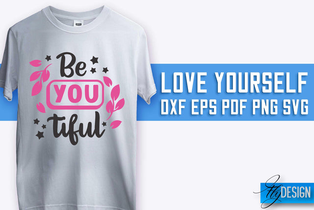 Love Yourself SVG Design | Self-Love SVG Quotes | Love SVG Quotes SVG Fly Design 