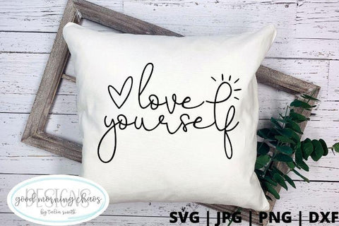 Love yourself SVG Good Morning Chaos 