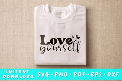 Love Yourself SVG, Inspirational Quote SVG SVG HappyDesignStudio 