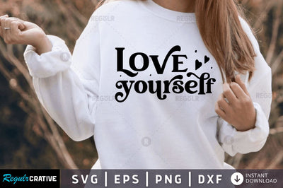 Love yourself SVG SVG Regulrcrative 