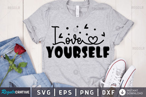 Love yourself SVG SVG Regulrcrative 
