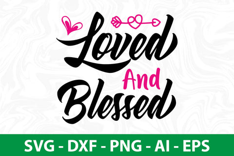 Loved and Blessed svg SVG orpitasn 