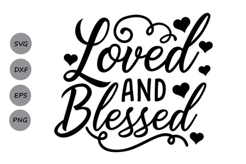 Loved and Blessed| Valentines Day Saying SVG Cutting Files SVG CosmosFineArt 