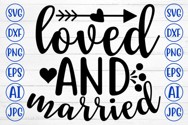 LOVED AND MARRIED SVG Cut File SVG Syaman 