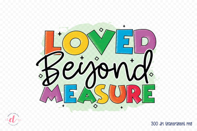 Loved Beyond Measure | Baby PNG Sublimation Sublimation CraftLabSVG 