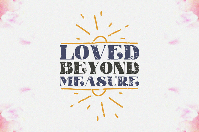 Loved Beyond Measure Sublimation Sublimation Jagonath Roy 