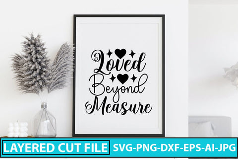 Loved Beyond Measure SVG Cut File SVG Syaman 