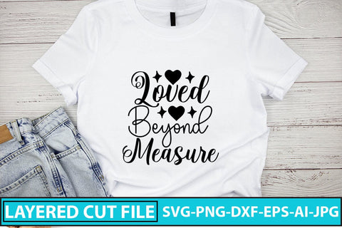 Loved Beyond Measure SVG Cut File SVG Syaman 