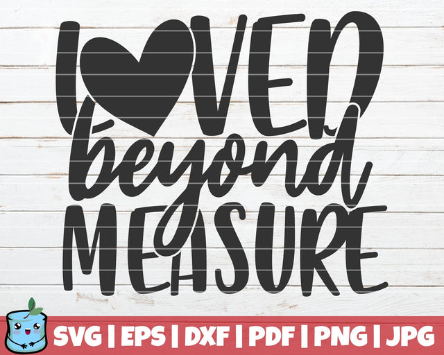 Loved Beyond Measure SVG MintyMarshmallows 
