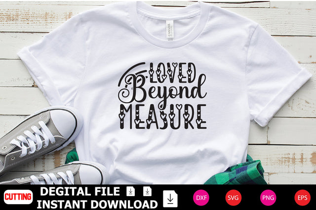Loved Beyond Measure SVG Shahin alam 