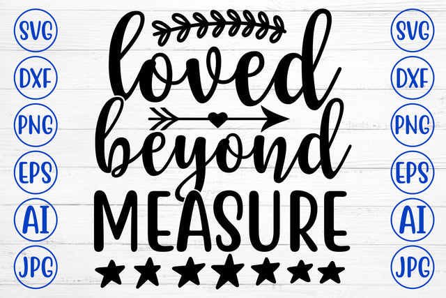LOVED BEYOND MEASURE SVG SVG Syaman 