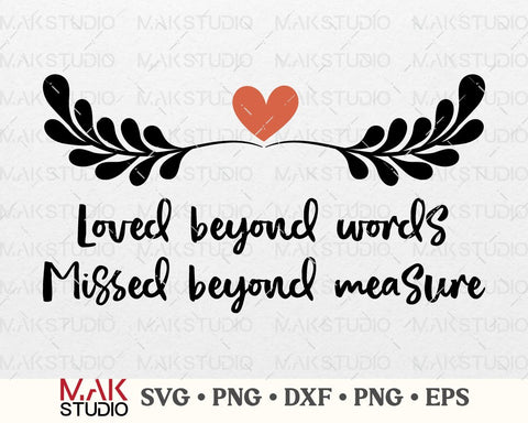 Loved beyond words missed beyond measure svg, Loved beyond words missed beyond measure png, In loving memory svg, In loving dxf png SVG MAKStudion 