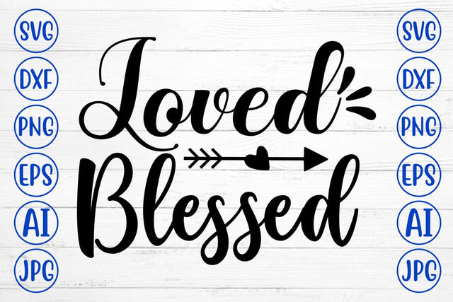 Loved Blessed SVG Cut File SVG Syaman 