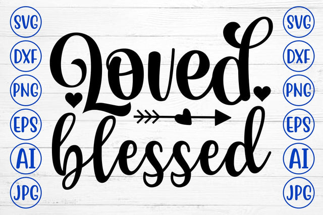 Loved Blessed SVG Cut File SVG Syaman 