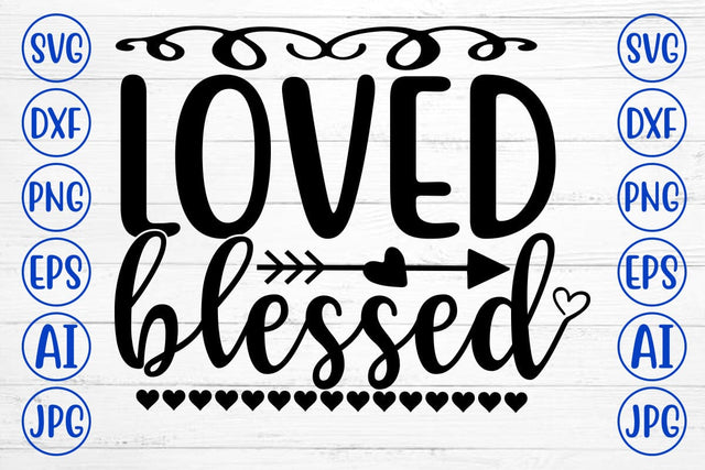 Loved Blessed SVG Design SVG Syaman 
